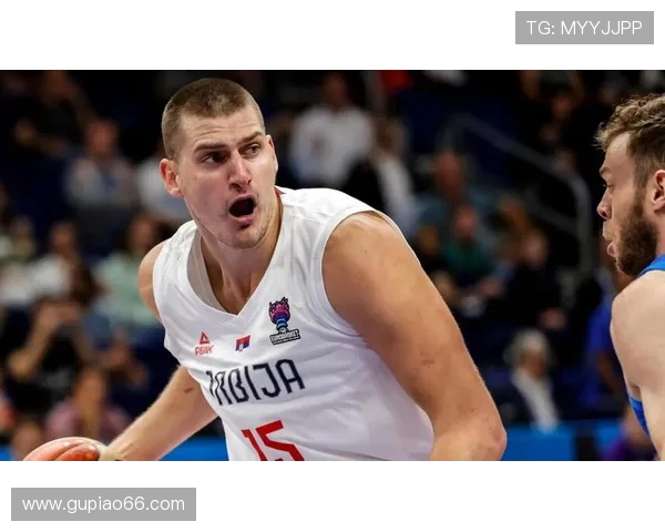 塞尔维亚球员解析约基奇独特优势 他能首次带队夺欧锦赛冠军吗